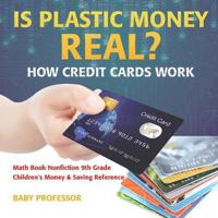 Bokomslag för "Is Plastic Money Real? How Credit Cards Work - Math Book Nonfiction 9th Grade Children's Money & Saving Reference"