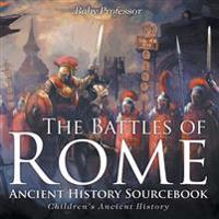 Bokomslag för "The Battles of Rome - Ancient History Sourcebook Children's Ancient History"