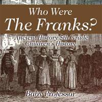 Bokomslag för "Who Were The Franks? Ancient History 5th Grade Children's History"