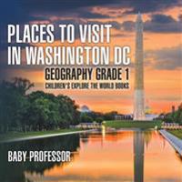 Places to Visit in Washington DC - Geography Grade 1 Children's Explore the World Books