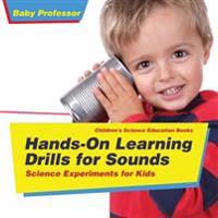 Bokomslag för "Hands-On Learning Drills for Sounds - Science Experiments for Kids Children's Science Education books"