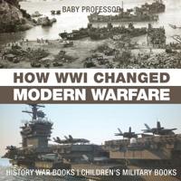 Bokomslag för "How WWI Changed Modern Warfare - History War Books Children's Military Books"