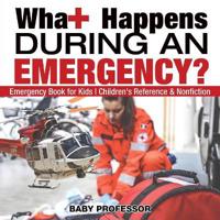 Bokomslag för "What Happens During an Emergency? Emergency Book for Kids Children's Reference & Nonfiction"