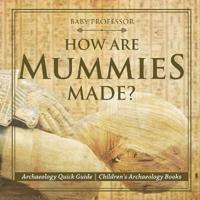 Bokomslag för "How Are Mummies Made? Archaeology Quick Guide Children's Archaeology Books"