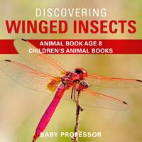 Discovering Winged Insects - Animal Book Age 8 | Children's Animal Books