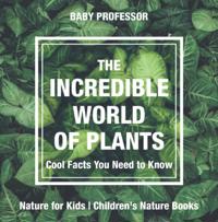 Incredible World of Plants - Cool Facts You Need to Know - Nature for Kids | Children's Nature Books