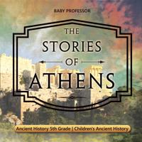 Stories of Athens - Ancient History 5th Grade | Children's Ancient History