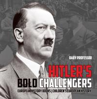 Hitler's Bold Challengers - European History Books | Children's European History