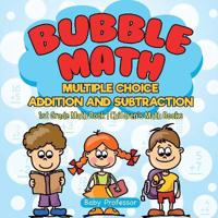 Bokomslag för "Bubble Math Multiple Choice Addition and Subtraction - 1st Grade Math Book Children's Math Books"