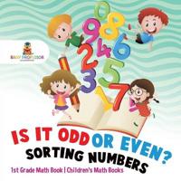 Bokomslag för "Is It Odd or Even? Sorting Numbers - 1st Grade Math Book Children's Math Books"