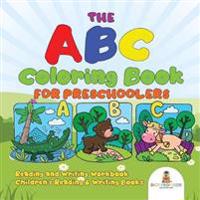 The ABC Coloring Book for Preschoolers - Reading and Writing Workbook Children's Reading & Writing Books