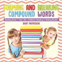 Bokomslag för "Forming and Breaking Compound Words - Reading Book 7 Year Old Children's Reading & Writing Books"