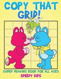 Copy That Grid! Guided Drawing Book for All Ages