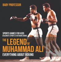 Legend of Muhammad Ali : Everything about Boxing - Sports Games for Kids | Children's Sports & Outdoors Books