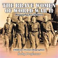 The Brave Women of World War 2