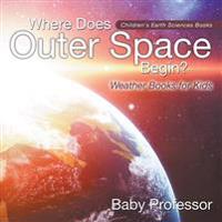Bokomslag för "Where Does Outer Space Begin? - Weather Books for Kids Children's Earth Sciences Books"