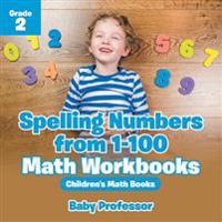Spelling Numbers from 1-100 - Math Workbooks Grade 2 Children's Math Books