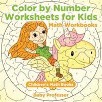 Bokomslag för "Color by Number Worksheets for Kids - Math Workbooks Children's Math Books"