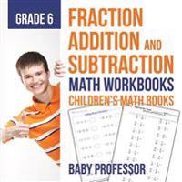 Bokomslag för "Fraction Addition and Subtraction - Math Workbooks Grade 6 Children's Fraction Books"