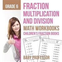 Bokomslag för "Fraction Multiplication and Division - Math Workbooks Grade 6 Children's Fraction Books"