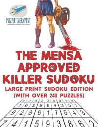 The Mensa Approved Killer Sudoku Large Print Sudoku Edition (with over 240 Puzzles)