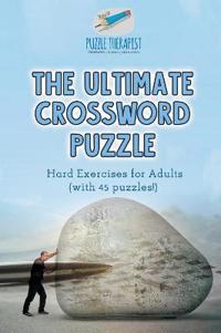 The Ultimate Crossword Puzzle Hard Exercises for Adults (with 45 puzzles!)