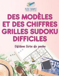 Des modèles et des chiffres Grilles Sudoku difficiles Édition livre de poche