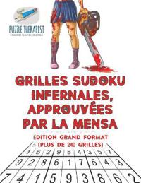 Grilles Sudoku infernales, approuvées par la Mensa Édition grand format (plus de 240 grilles)