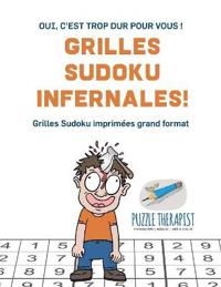 Grilles Sudoku infernales ! Oui, c'est trop dur pour vous ! Grilles Sudoku imprimées grand format