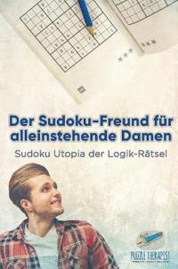 Der Sudoku-Freund für alleinstehende Damen Sudoku Utopia der Logik-Rätsel