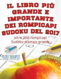 Il libro più grande e importante dei rompicapi Sudoku del 2017 oltre 200 rompicapi Sudoku stampa grande