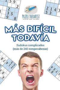 Más difícil todavía Sudokus complicados (más de 240 rompecabezas)