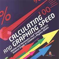 Bokomslag för "Calculating and Graphing Speed Motion and Mechanics Self Taught Physics Science Grade 6 Children's Physics Books"