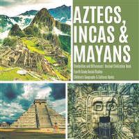 Bokomslag för "Aztecs, Incas & Mayans Similarities and Differences Ancient Civilization Book Fourth Grade Social Studies Children's Geography & Cultures Books"