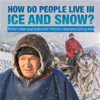 Kirjan kansi "How Do People Live in Ice and Snow? Children's Books about Alaska Grade 3 Children's Geography & Cultures Books"