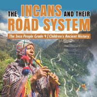 Bokomslag för "The Incans and Their Road System The Inca People Grade 4 Children's Ancient History"