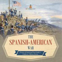 The Spanish-American War History of American Wars Grade 6 Children's Military Books