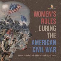 Bokomslag för "Women's Roles During the American Civil War Women Patriots Grade 5 Children's Military Books"