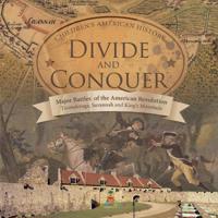 Divide and Conquer Major Battles of the American Revolution