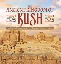 Bokomslag för "The Ancient Kingdom of Kush Nubia Civilization Grade 5 Children's Ancient History"