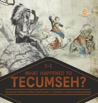 Bokomslag för "What Happened to Tecumseh? Tecumseh Shawnee War Chief Grade 5 Children's Historical Biographies"