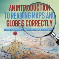 Bokomslag för "An Introduction to Reading Maps and Globes Correctly Social Studies Grade 2 Children's Geography & Cultures Books"