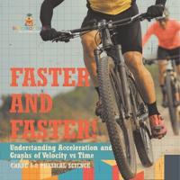 Bokomslag för "Faster and Faster! Understanding Acceleration and Graphs of Velocity vs Time Grade 6-8 Physical Science"