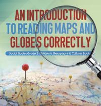 Bokomslag för "An Introduction to Reading Maps and Globes Correctly Social Studies Grade 2 Children's Geography & Cultures Books"