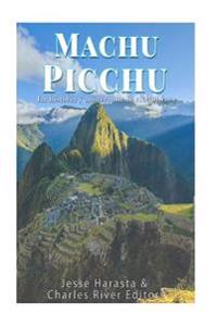 Bokomslag för "Machu Picchu: La historia y misterio de la ciudad inca"