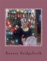 Pretty Has a Baby Sister