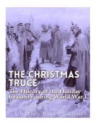 Bokomslag för "The Christmas Truce of 1914: The History of the Holiday Ceasefire during World War I"