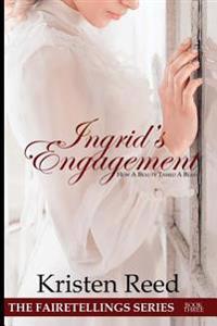 Ingrid's Engagement: How A Beauty Tamed A Beast