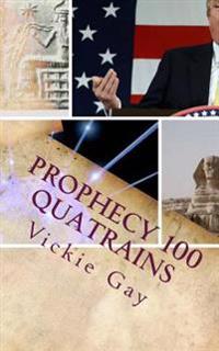 PROPHECY 100 Quatrains: REVELATION OF EVENTS to come DONALD TRUMP, OBAMA, The Queen, Humanity, PYRAMIDS, Galaxies, ETs
