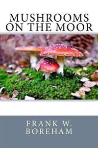 Bokomslag for "Mushrooms on the Moor"